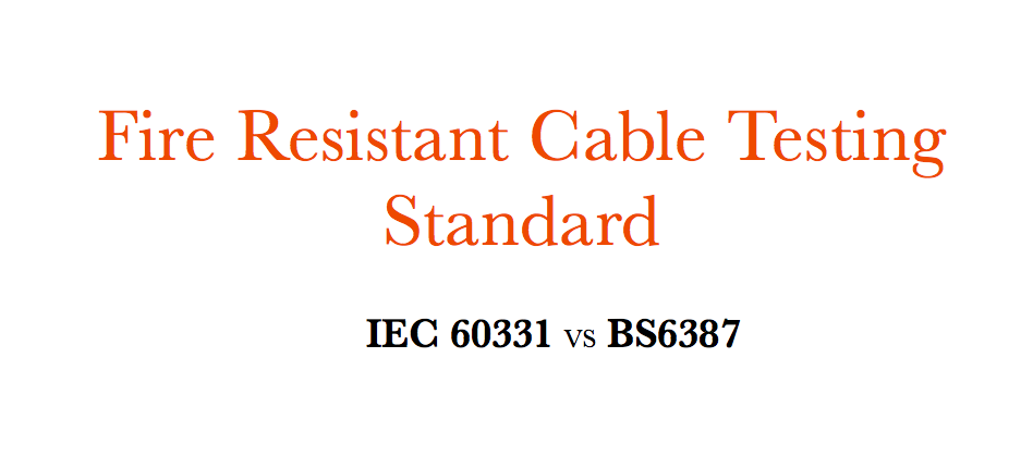 Стандарт испытаний на огнестойкость кабеля IEC 60331 VS BS6387